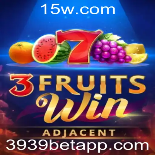 Descubra o Mundo Empolgante de 3FruitsWin com 3939bet